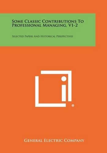 Cover image for Some Classic Contributions to Professional Managing, V1-2: Selected Papers and Historical Perspectives