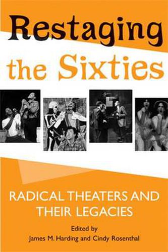 Cover image for Restaging the Sixties: Radical Theaters and Their Legacies