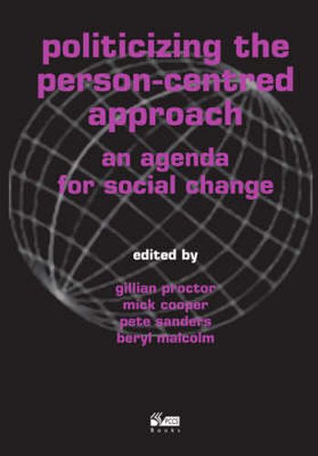 Cover image for Politicizing the Person-centred Approach: An Agenda for Social Change