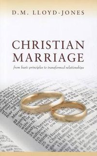 Cover image for Christian Marriage: From Basic Principles to Transformed Relationships