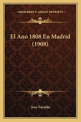 Cover image for El Ano 1808 En Madrid (1908)