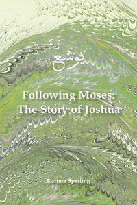 Cover image for Following Moses: The Story of Joshua