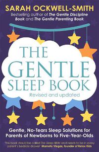 Cover image for The Gentle Sleep Book: Gentle, No-Tears, Sleep Solutions for Parents of Newborns to Five-Year-Olds