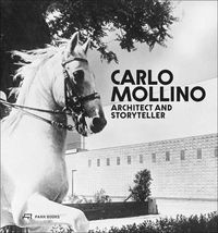 Cover image for Carlo Mollino: Architect and Storyteller