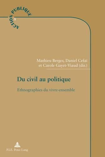 Cover image for Du Civil Au Politique: Ethnographies Du Vivre-Ensemble