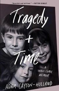 Cover image for Tragedy Plus Time: A Tragi-comic Memoir