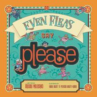 Cover image for Even Fleas Say Please