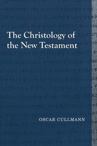 Cover image for The Christology of the New Testament