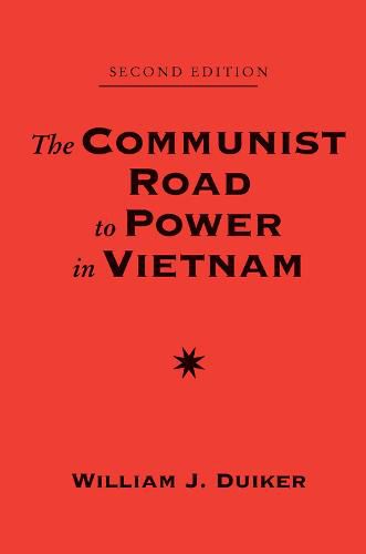 Cover image for The Communist Road To Power In Vietnam: Second Edition