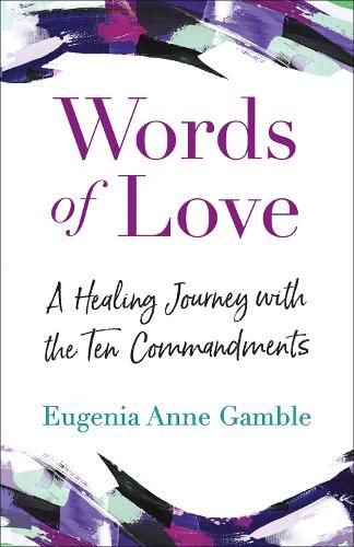 Cover image for Words of Love: A Healing Journey with the Ten Commandments