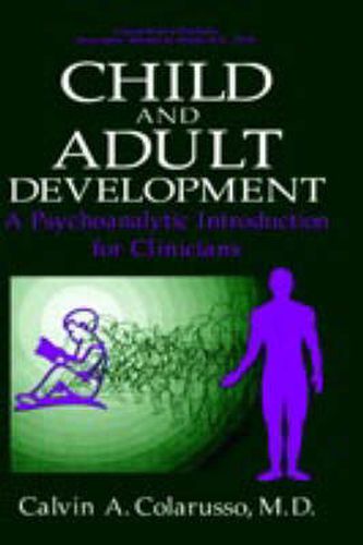 Cover image for Child and Adult Development: A Psychoanalytic Introduction for Clinicians