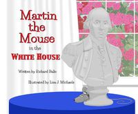 Cover image for Martin the Mouse in the White House