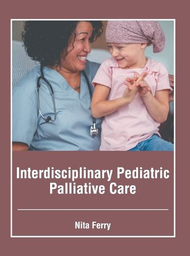 Cover image for Interdisciplinary Pediatric Palliative Care