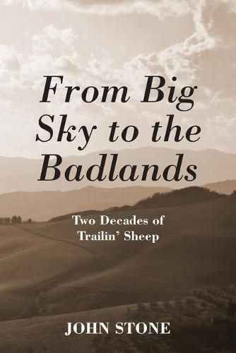 Cover image for From Big Sky to the Badlands: Two Decades of Trailin' Sheep