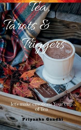 Cover image for Tea, Tarots and Triggers