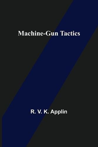 Cover image for Machine-Gun Tactics