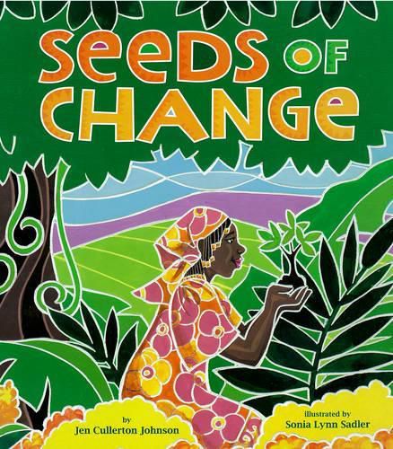 Cover image for Seeds Of Change: Wangari's Gift to the World