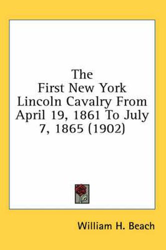 Cover image for The First New York Lincoln Cavalry from April 19, 1861 to July 7, 1865 (1902)