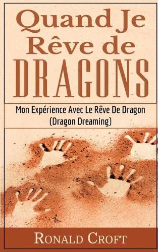 Cover image for Quand Je Reve de Dragons: Mon Experience Avec Le Reve De Dragon (Dragon Dreaming)