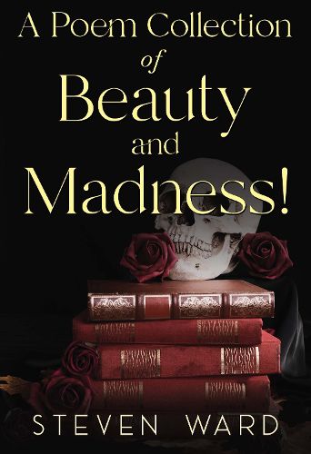 Cover image for A Poem Collection Of Beauty And Madness!