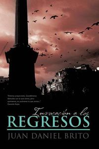 Cover image for Invocacion a Los Regresos: Textos Poeticos y Narraciones