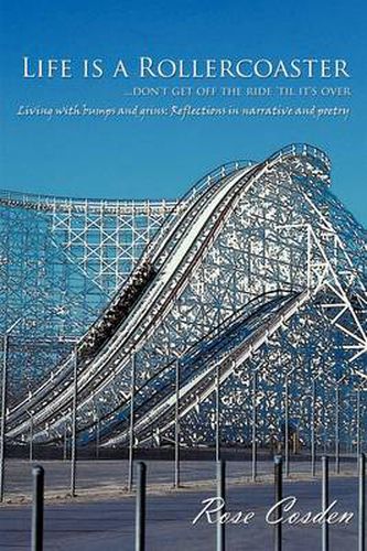 Cover image for Life Is a Rollercoaster... Don't Get Off the Ride 'Til It's Over