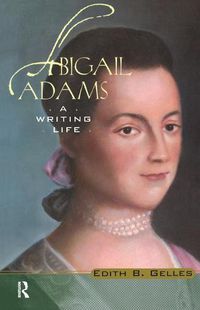 Cover image for Abigail Adams: A Writing Life