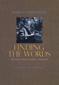 Cover image for Finding the Words: The Education of James O. Freedman