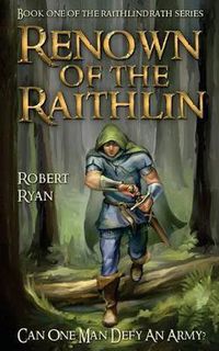 Cover image for Renown of the Raithlin: Book One of the Raithlindrath Series