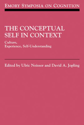 Cover image for The Conceptual Self in Context: Culture Experience Self Understanding