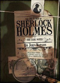 Cover image for The Return of Sherlock Holmes: The Case Notes