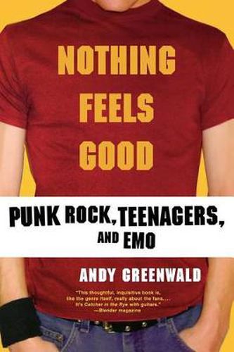 Cover image for Nothing Feels Good: Punk Rock, Teenagers, and Emo