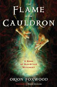 Cover image for Flame in the Cauldron: A Book of Old-Style Witchery