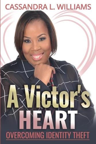 Cover image for A Victor's Heart: Overcoming Identity Theft