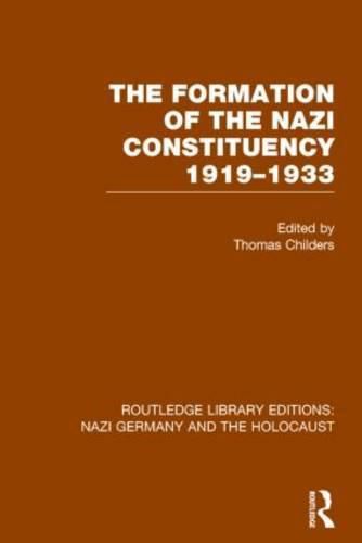 Cover image for The Formation of the Nazi Constituency 1919-1933 (RLE Nazi Germany & Holocaust)