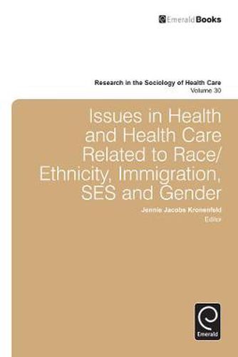 Cover image for Issues in Health and Health Care Related to Race/Ethnicity, Immigration, SES and Gender