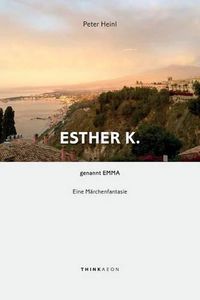 Cover image for Esther K. Genannt Emma: Eine Marchenfantasie