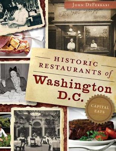 Cover image for Historic Restaurants of Washington, D.C.: Capital Eats