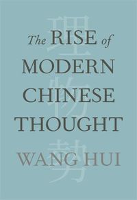 Cover image for The Rise of Modern Chinese Thought