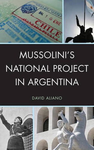 Cover image for Mussolini's National Project in Argentina