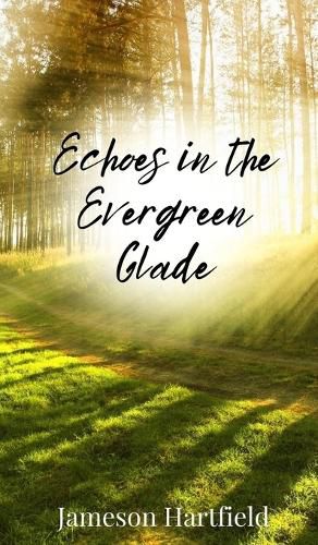 Cover image for Echoes in the Evergreen Glade