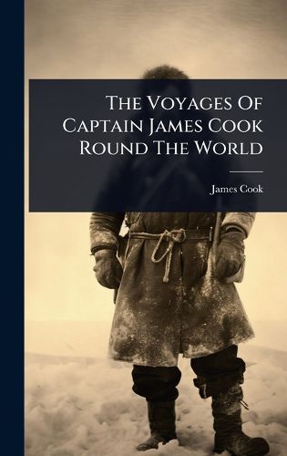 Cover image for The Voyages Of Captain James Cook Round The World