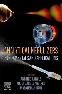 Cover image for Analytical Nebulizers: Fundamentals and Applications