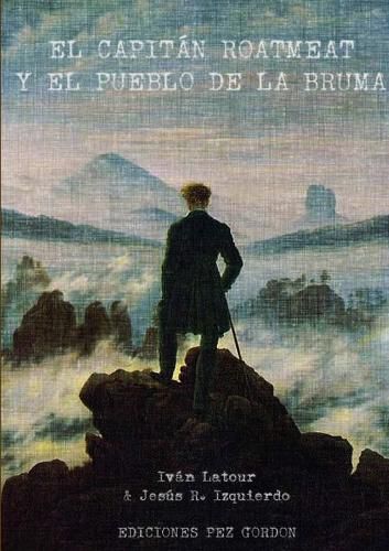 Cover image for El Capitan Roatmeat Y El Pueblo de la Bruma