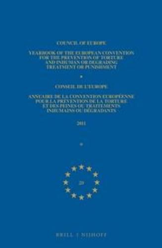 Yearbook of the European Convention for the Prevention of Torture and Inhuman or Degrading Treatment or Punishment/Annuaire de la Convention Europeenne Pour la Prevention de la Torture et des Peines ou Traitements Inhumain ou Degradants