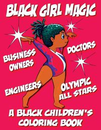 Cover image for Black Girl Magic - A Black Children's Coloring Book