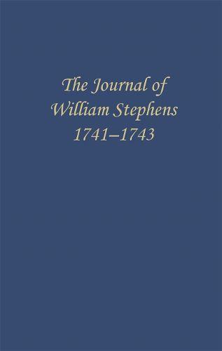 The Journal of William Stephens, 1741-1743