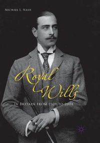 Cover image for Royal Wills in Britain from 1509 to 2008