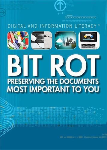 Bit Rot: Preserving the Documents Most Important to You