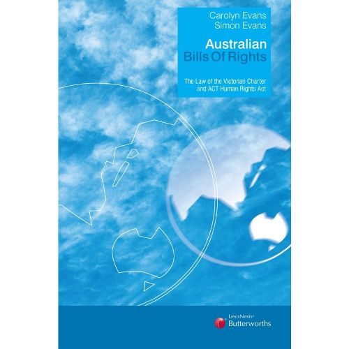 Cover image for Australian Bills of Rights: The Law of the Victorian Charter and ACT Human Rights Act